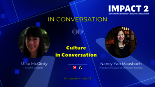 IMPACT 2: Culture in Conversation, with Nancy Yao Maasbach & Miko McGinty