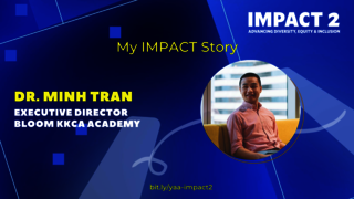 IMPACT 2: Dr. Minh Tran ’09, Executive Director, Bloom KKCA Academy