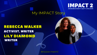 IMPACT 2: Rebecca Walker ’92 Activist, Writer & Lily Diamond ’05, Writer